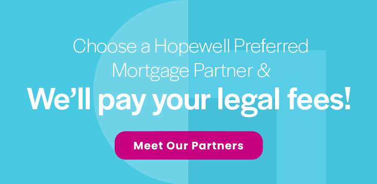 Choose a Hopewell preferred mortgage partner and we'll pay your legal fees graphic