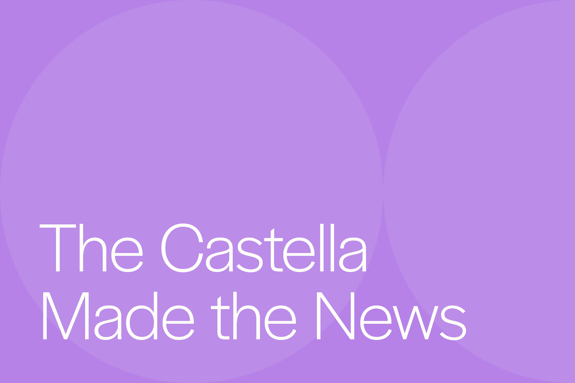 The Castella Made the News
