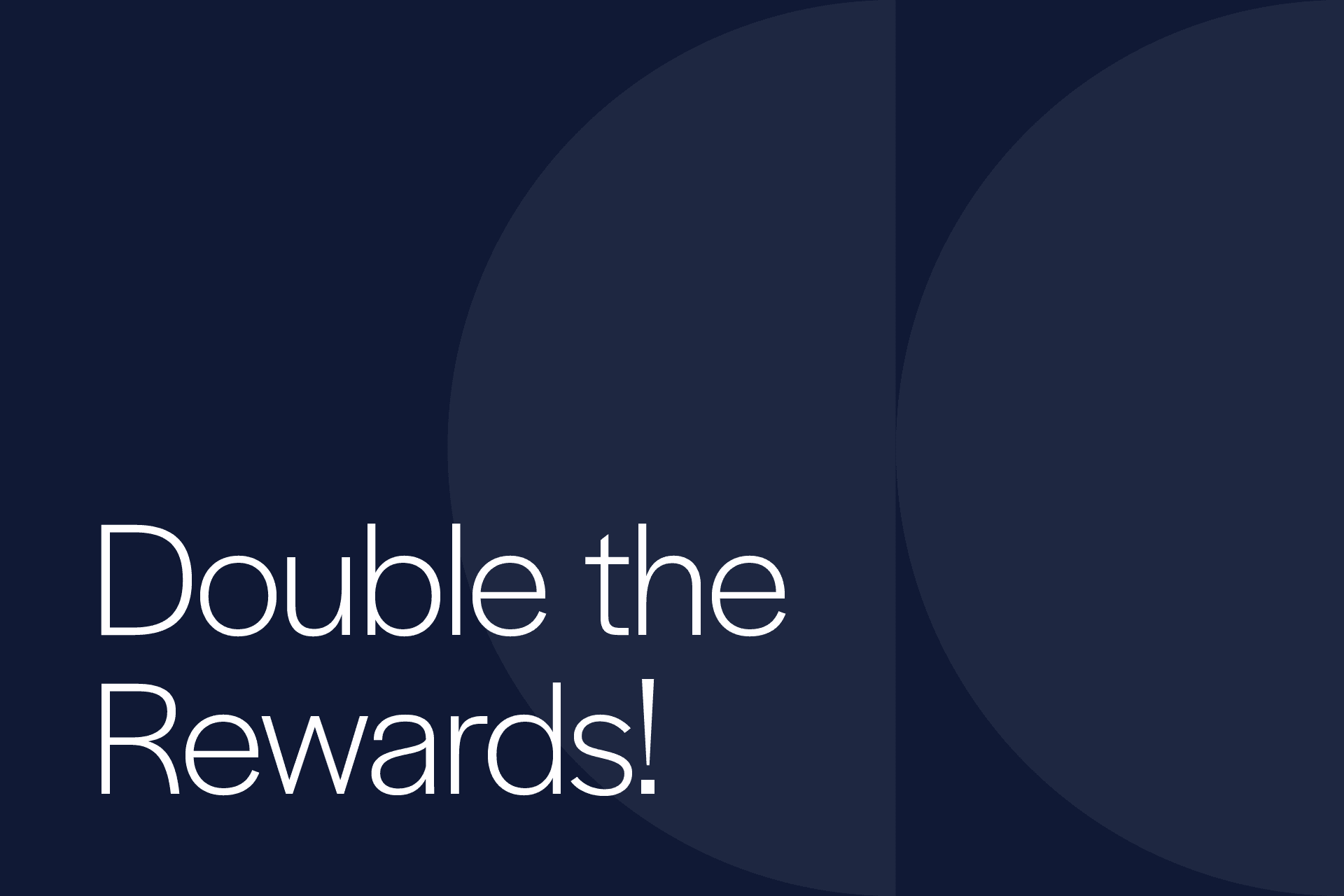 Double the Rewards!