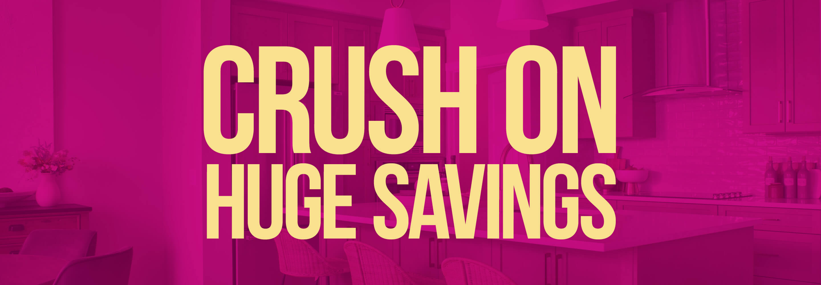 Crush on huge savings